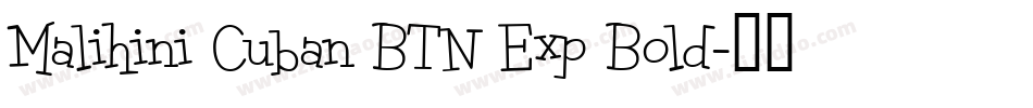 Malihini Cuban BTN Exp Bold字体转换